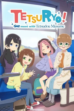 Poster phim Tetsuryo! Gặp Gỡ Tetsudo Musume