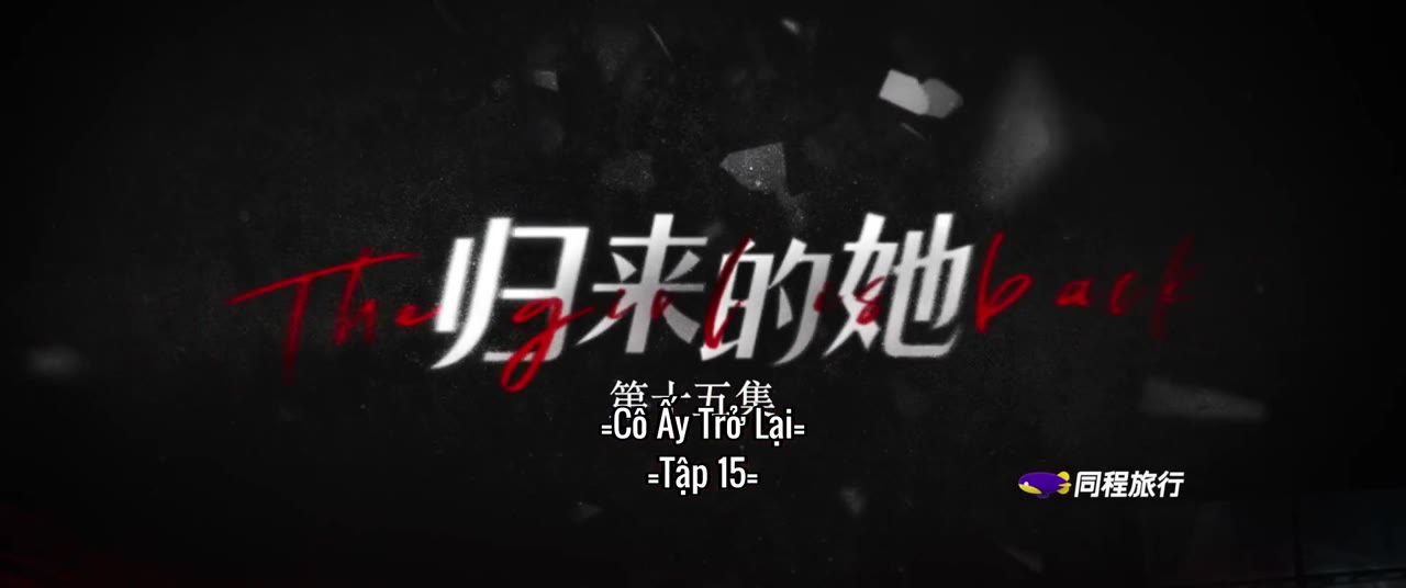 Cô Ấy Trở Lại tập 15